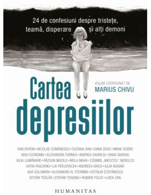Cartea depresiilor. 24 de confesiuni despre tristete, teama, disperare si alti demoni - Marius Chivu