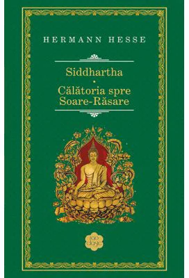 Siddhartha. Calatoria spre Soare-Rasare - Hermann Hesse