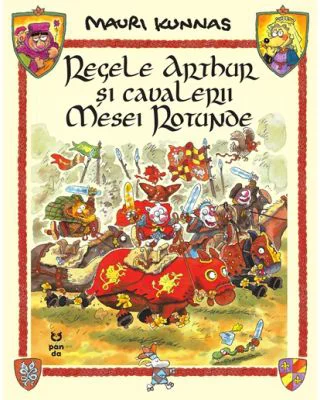Regele Arthur si cavalerii Mesei Rotunde - Mauri Kunnas