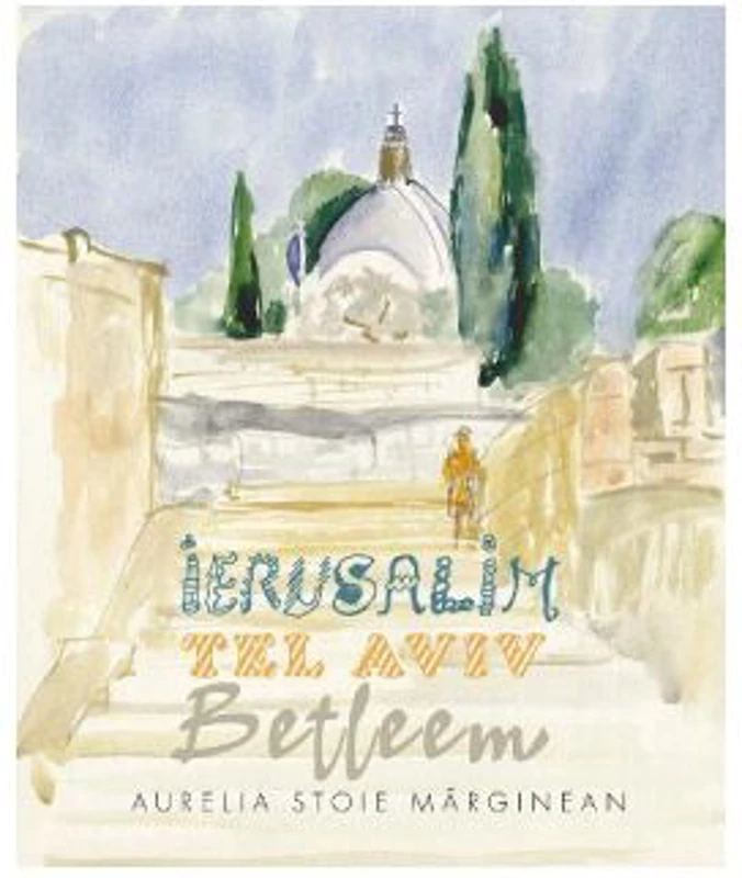Ierusalim. Tel Aviv. Betleem. Schite in acuarela