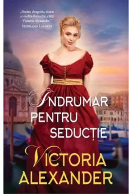 Indrumar pentru seductie - Victoria Alexander