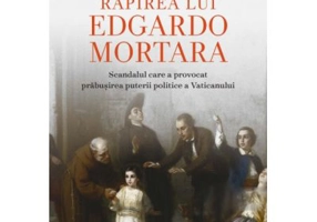 Rapirea lui Edgardo Mortara - David I. Kertzer