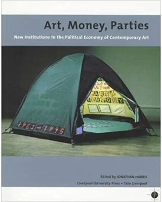 Art, Money, Parties. New Institutions in the Political Economy of Contemporary Art - Jonathan Harris