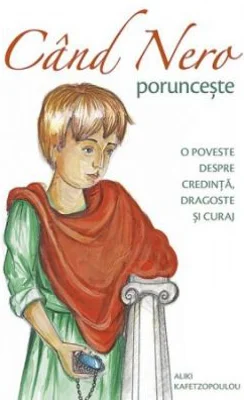Cand Nero porunceste - Aliki Kafetzopoulou