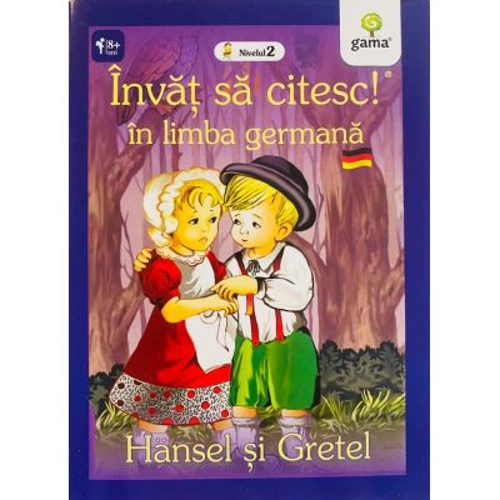 Invat sa citesc in limba germana. Nivelul 1. Hansel si Gretel