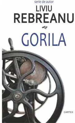 Gorila - Liviu Rebreanu