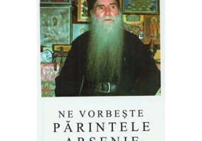 Ne vorbeste parintele Arsenie, volumul 3