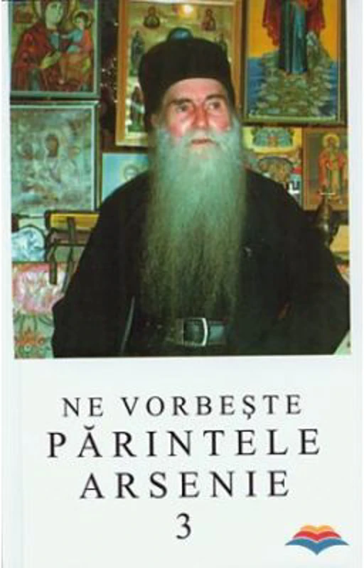 Ne vorbeste parintele Arsenie, volumul 3