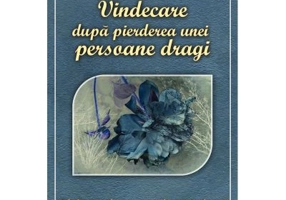 Vindecare dupa pierderea unei persoane dragi
