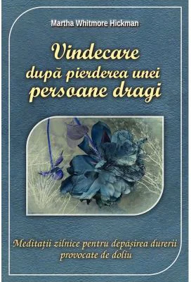 Vindecare dupa pierderea unei persoane dragi