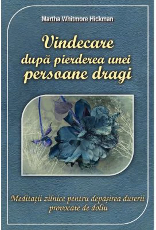 Vindecare dupa pierderea unei persoane dragi