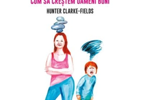 Cum sa crestem oameni buni - Hunter Clarke-Fields