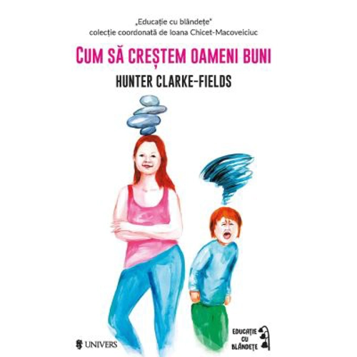 Cum sa crestem oameni buni - Hunter Clarke-Fields