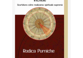Casele astrologice inchise. Scurtatura catre realizarea spirituala suprema - Rodica Purniche