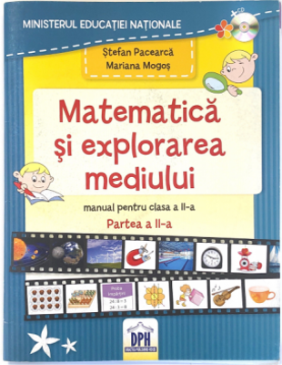 Matematica si Explorarea Mediului. Manual pentru clasa a 2-a semestrul 2. CD inclus - Mariana Mogos, Stefan Pacearca