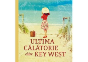 Ultima calatorie catre Key West - Chanel Cleeton
