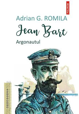 Jean Bart. Argonautul - Adrian G. Romila