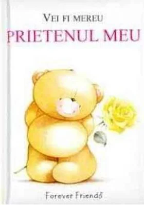 Vei fi mereu prietenul meu