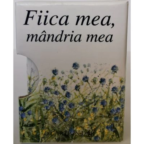 Fiica mea, mandria mea