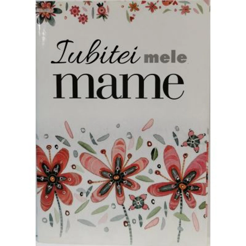 Iubitei mele mame Felicitare