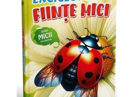 Enciclopedie. Fiinte mici