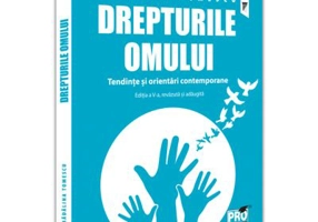 Drepturile omului. Tendinte si orientari contemporane. Editia a 5-a, revazuta si adaugita - Madalina Tomescu