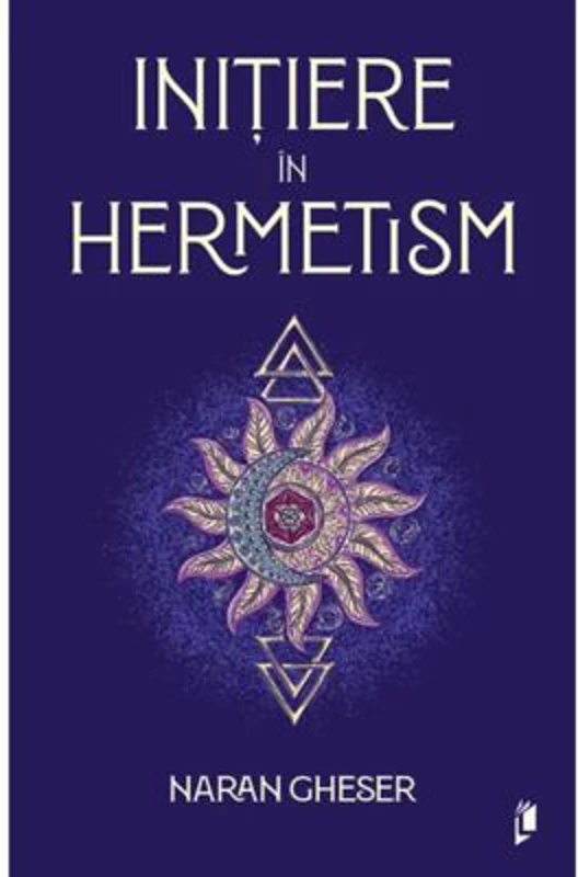 Initiere in hermetism - Naran Gheser