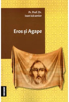 Eros si Agape - Ioan Ica Sr.