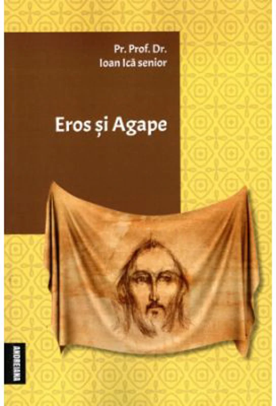 Eros si Agape - Ioan Ica Sr.