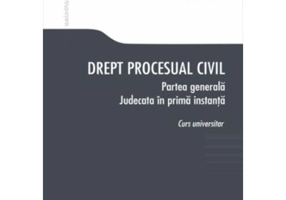Drept procesual civil. Partea generala. Judecata in prima instanta - Nicolae-Horia Tit