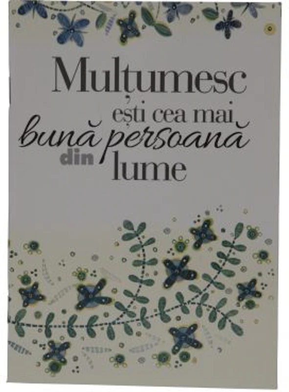 Multumesc ca esti cea mai buna persoana din lume
