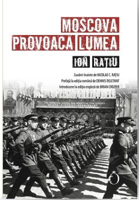 Moscova provoaca lumea - Ion Ratiu