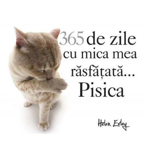 365 de zile cu mica mea rasfatata... Pisica (calendar)