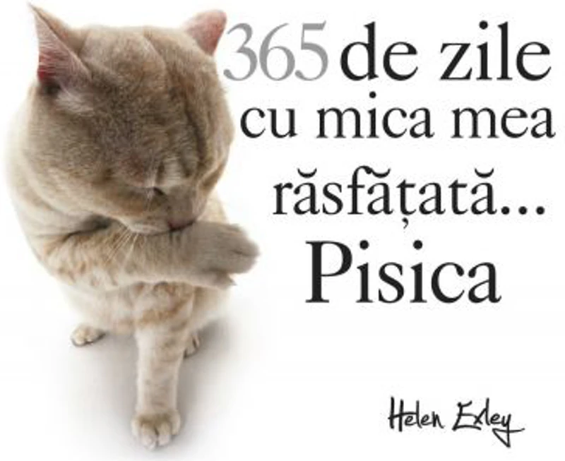 365 de zile cu mica mea rasfatata... Pisica (calendar)