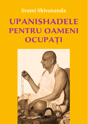 Upanishadele pentru oameni ocupati - Svami Shivananda