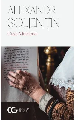 Casa Matrionei (editia 2) - Aleksandr Soljenitin