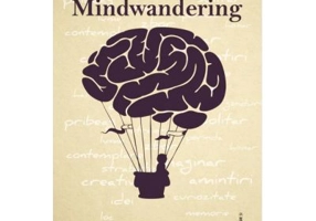 Mindwandering. Mintea hoinara si efectele sale asupra creativitatii si dispozitiei noastre - Moshe Bar