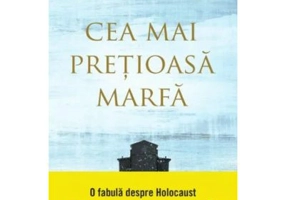 Cea mai pretioasa marfa - Jean-Claude Grumberg