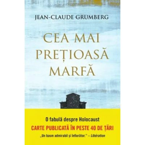 Cea mai pretioasa marfa - Jean-Claude Grumberg