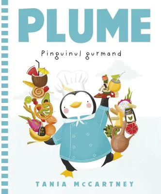 Plume, pinguinul gurmand - Tania McCartney