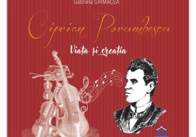 Ciprian Porumbescu. Viata si creatia - Gabriela Girmacea