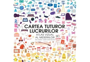 Cartea tuturor lucrurilor. Atlas vizual al meseriilor - Mia Cassany, Maria Suarez Inclan