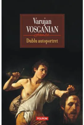 Dublu autoportret - Varujan Vosganian