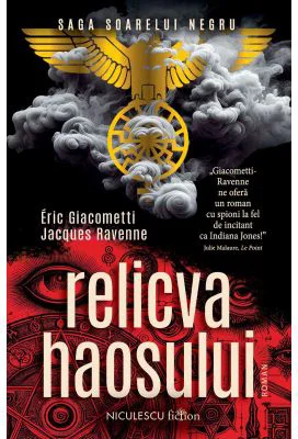 Relicva haosului (Saga Soarelui Negru) - Eric Giacometti, Jacques Ravenne