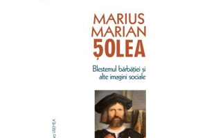 Blestemul barbatiei si alte imagini sociale - Marius Marian Solea