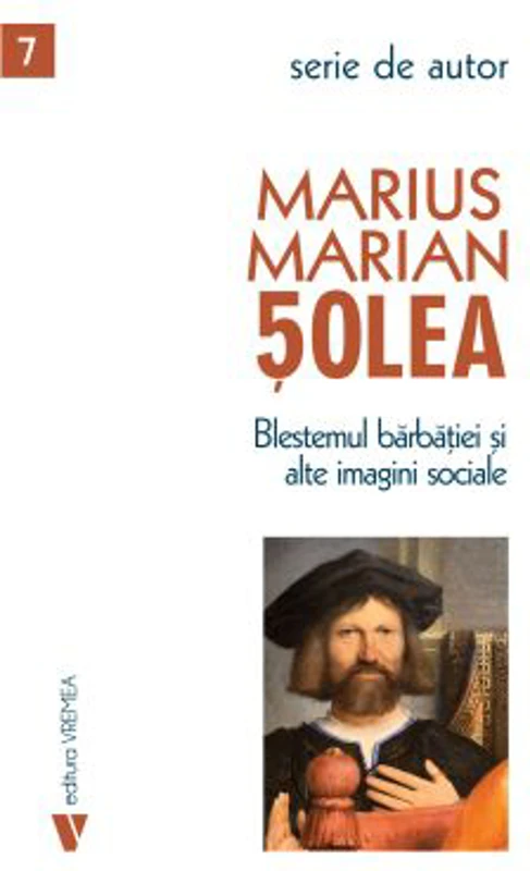 Blestemul barbatiei si alte imagini sociale - Marius Marian Solea