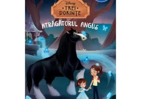 Disney. Trei dorinte. Atragatorul Angus (Nivelul 3 Miniroman) - Kiki Thorpe