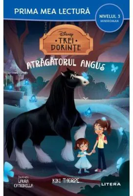 Disney. Trei dorinte. Atragatorul Angus (Nivelul 3 Miniroman) - Kiki Thorpe