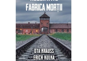 Auschwitz. Fabrica mortii