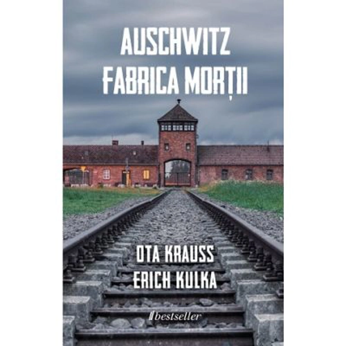 Auschwitz. Fabrica mortii